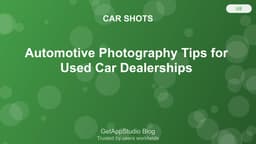 Used Car Dealership Photography Guide: Tips to Make Inventory Stand Out