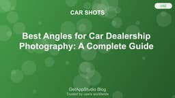 Car Photography Angles Guide: 10 Essential Shots Every Dealer Needs