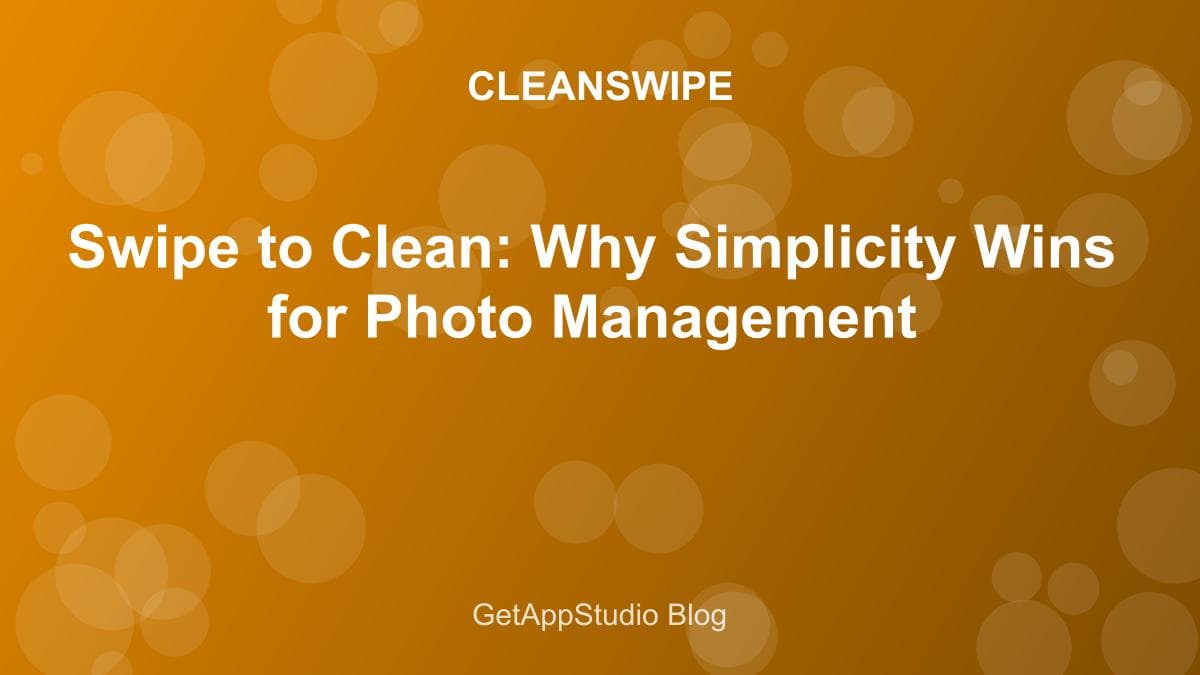 Swipe-Based Photo Management: The Fastest Way to Organize iPhone Photos