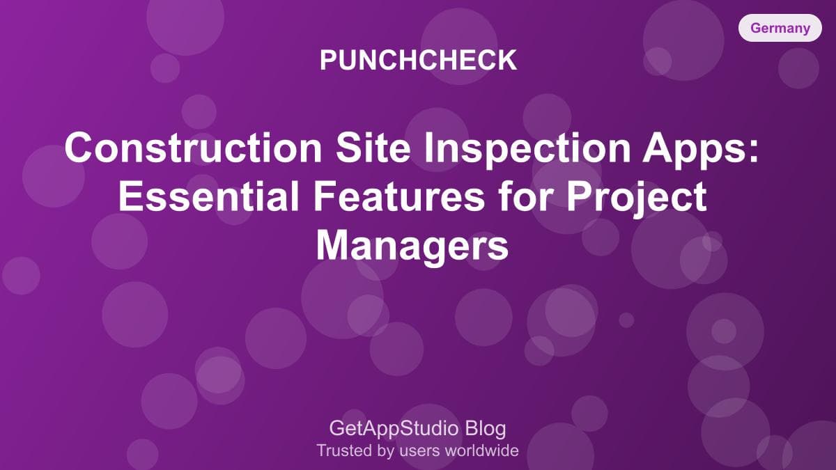 Best Site Inspection Apps for Construction: Essential Features Guide 2025