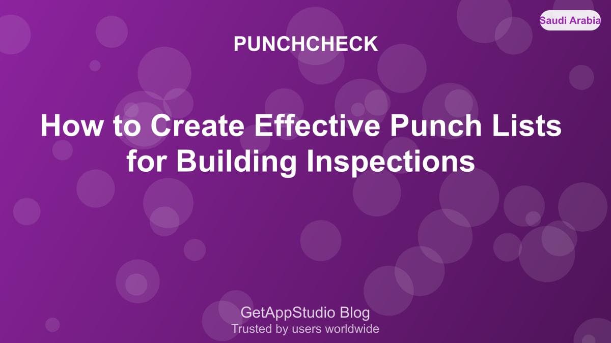 How to Create Effective Construction Punch Lists: Best Practices 2025