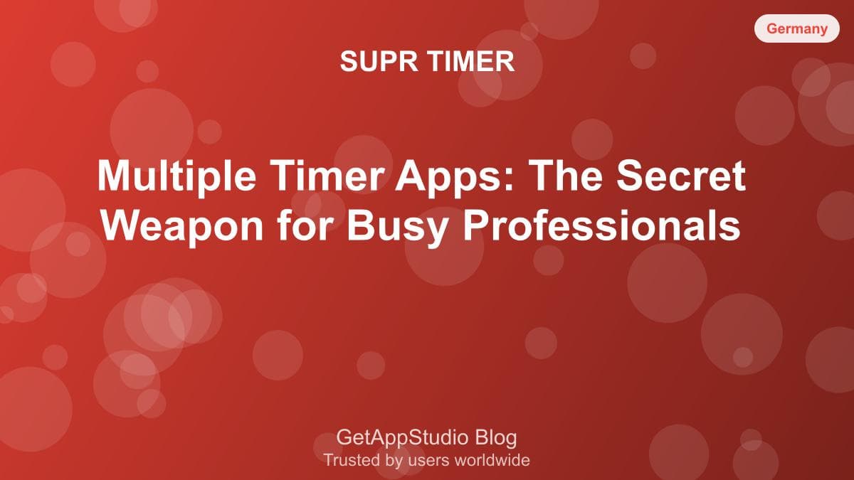 Best Multiple Timer Apps for Professionals: Run Simultaneous Timers 2025