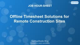 Offline Time Tracking Apps for Remote Construction Sites & Field Work