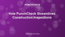 Best Construction Inspection App: How PunchCheck Streamlines Site Audits