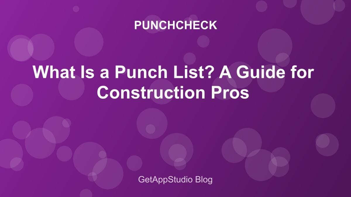 What Is a Punch List in Construction? Complete Guide for Contractors 2025
